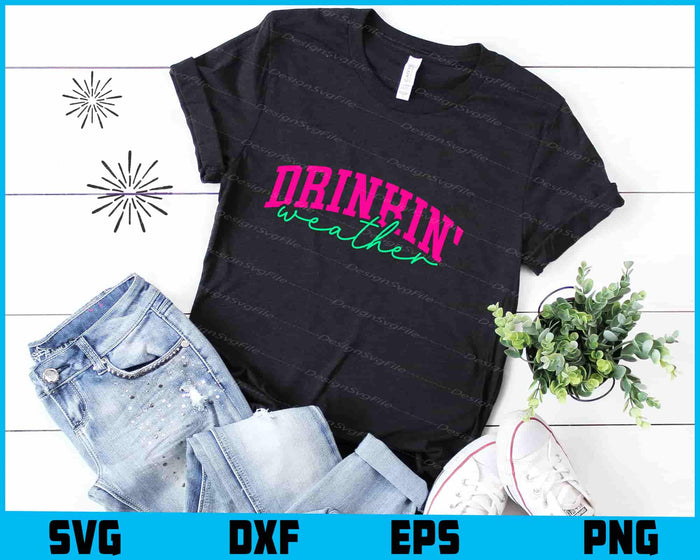 Drinkin' weather Summer SVG