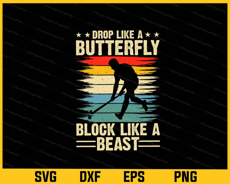 Drop Like A Butterfly Block Like A Beast Hockey Svg Cutting Printable File