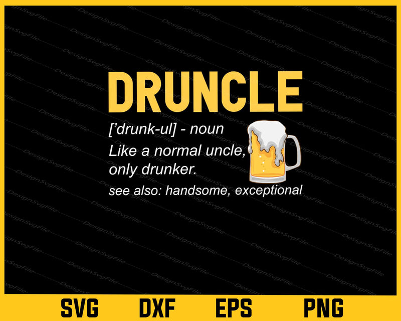 Druncle Definition Favorite Uncle Svg Cutting Printable File  - Premium Cutting Files in SVG, PNG & EPS Formats - Premium SVG Cutting Files for Crafts