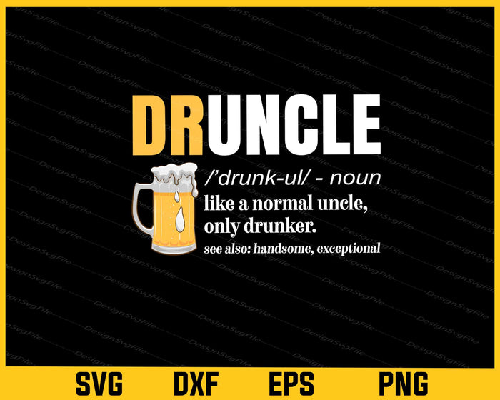 Druncle Definition Saying Beer Svg Cutting Printable File  - Premium Cutting Files in SVG, PNG & EPS Formats - Premium SVG Cutting Files for Crafts