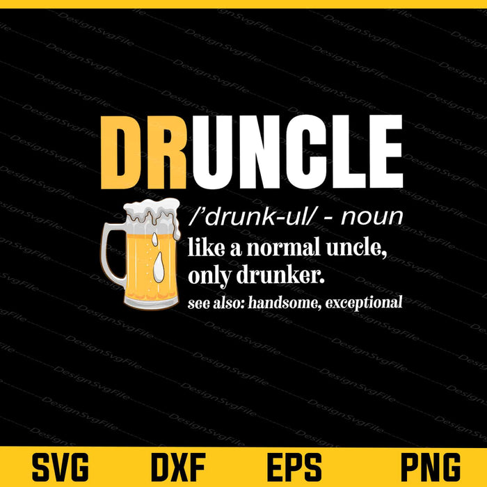 Druncle Definition Saying Beer Svg Cutting Printable File  - Premium Cutting Files in SVG, PNG & EPS Formats - Premium SVG Cutting Files for Crafts