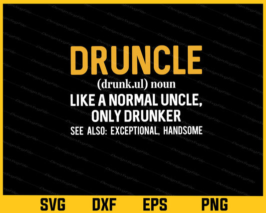 Druncle Like A Normal Uncle Only Drunker Svg Cutting Printable File  - Premium Cutting Files in SVG, PNG & EPS Formats - Premium SVG Cutting Files for Crafts