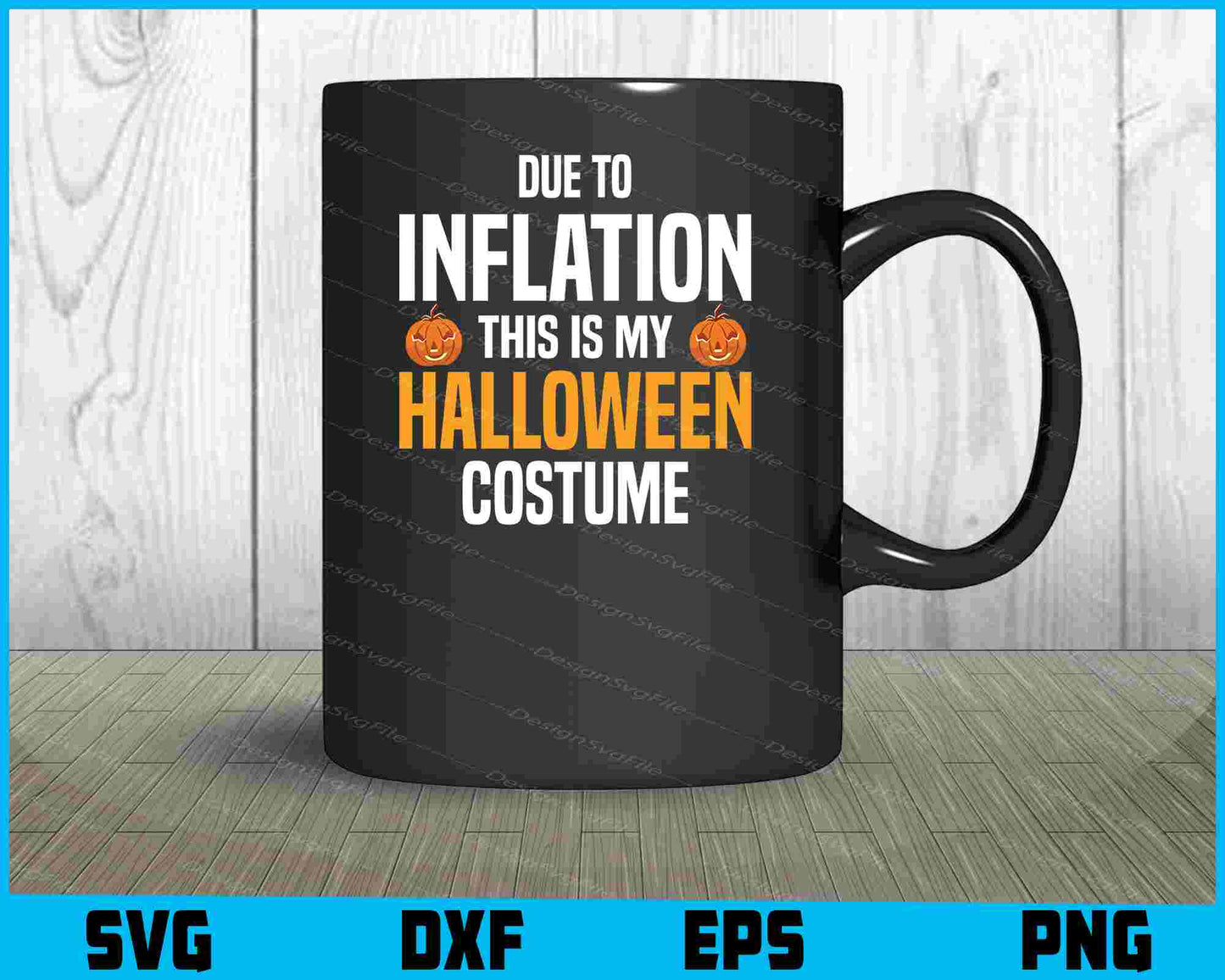 Due To Inflation This Is My Halloween Costume SVG PNG Design Printable File  - Premium Cutting Files in SVG, PNG & EPS Formats - Premium SVG Cutting Files for Crafts