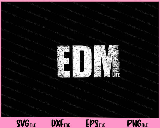 EDM Life Cool Electronic Music Svg Cutting Printable Files  - Premium Cutting Files in SVG, PNG & EPS Formats - Premium SVG Cutting Files for Crafts