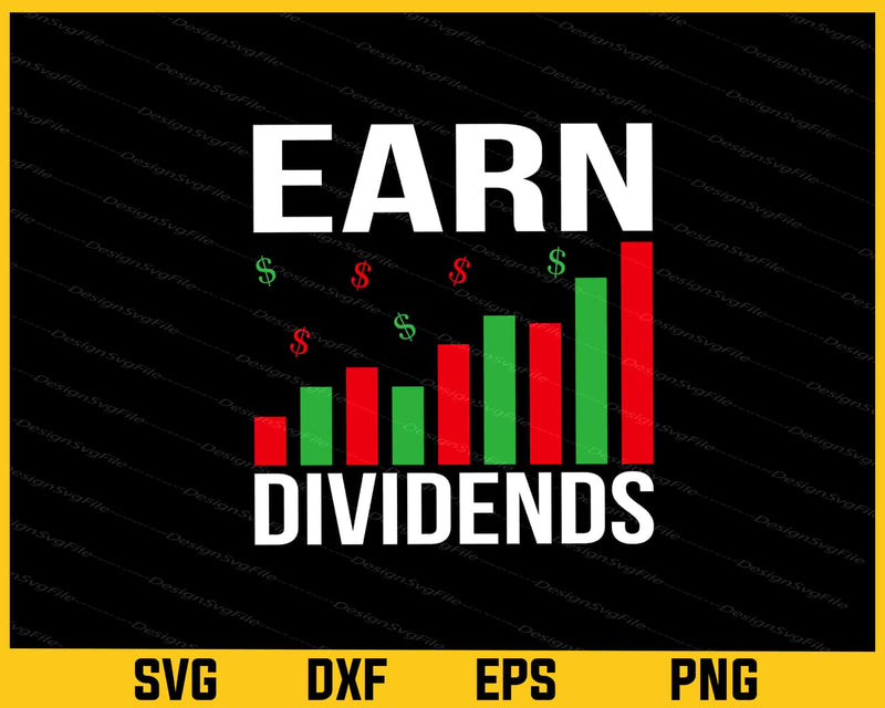 Earn Dividends Svg Cutting Printable File  - Premium Cutting Files in SVG, PNG & EPS Formats - Premium SVG Cutting Files for Crafts