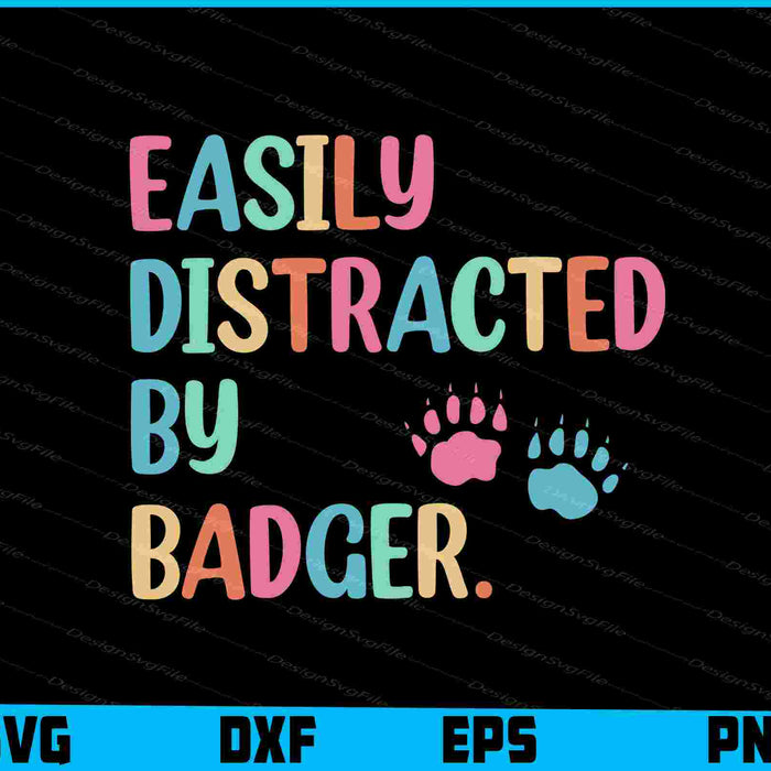 Easily Distracted By Badger SVG