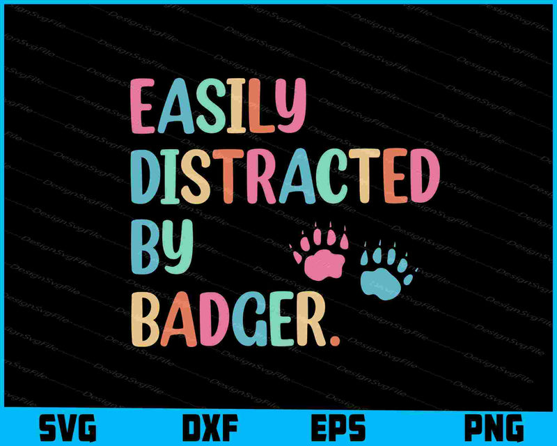 Easily Distracted By Badger SVG