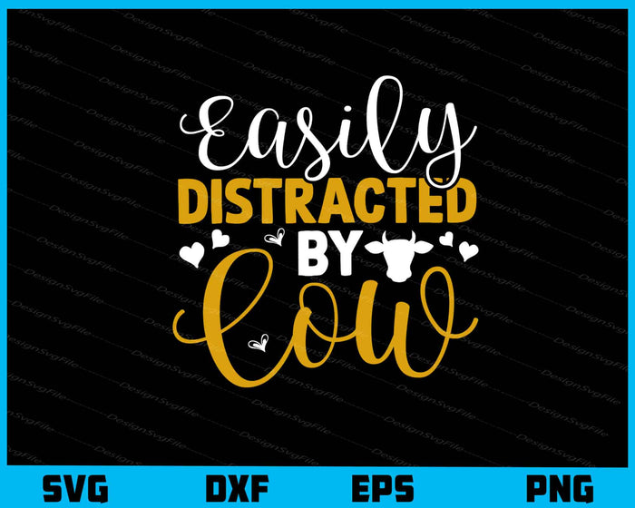 Easily Distracted By Cow Svg Cutting Printable File  - Premium Cutting Files in SVG, PNG & EPS Formats - Premium SVG Cutting Files for Crafts