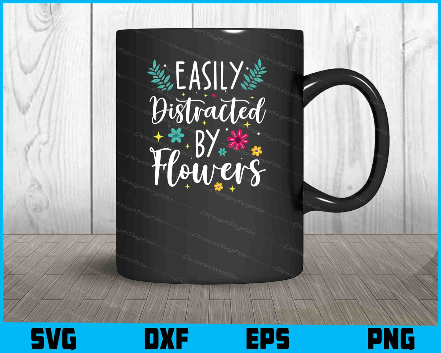 Easily Distracted By Flowers SVG