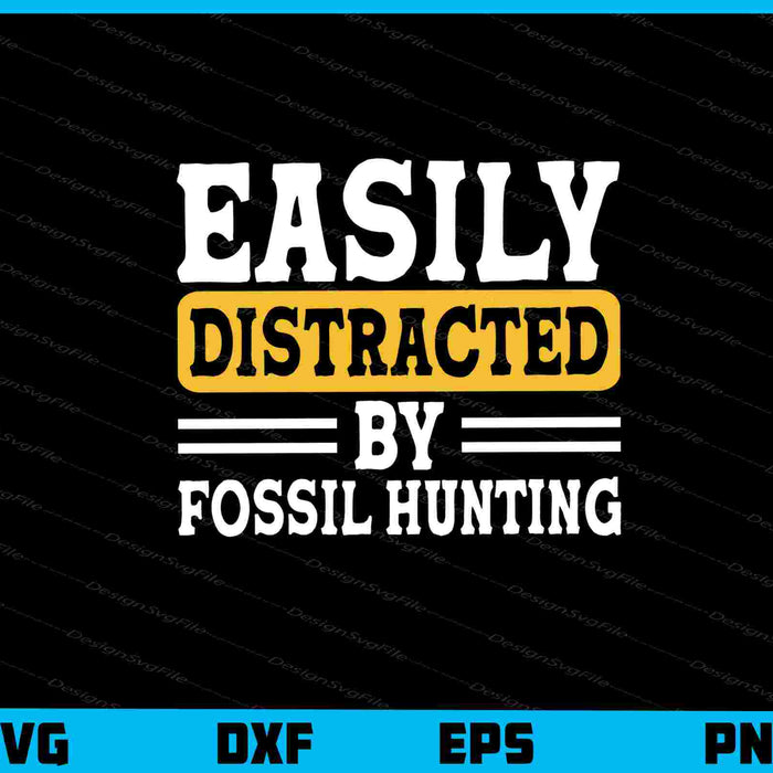 Easily Distracted By Fossil Hunting Svg Cutting Printable File  - Premium Cutting Files in SVG, PNG & EPS Formats - Premium SVG Cutting Files for Crafts