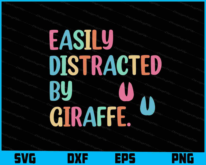 Easily Distracted By Giraffe SVG