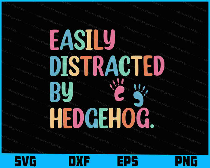 Easily Distracted By Hedgehog