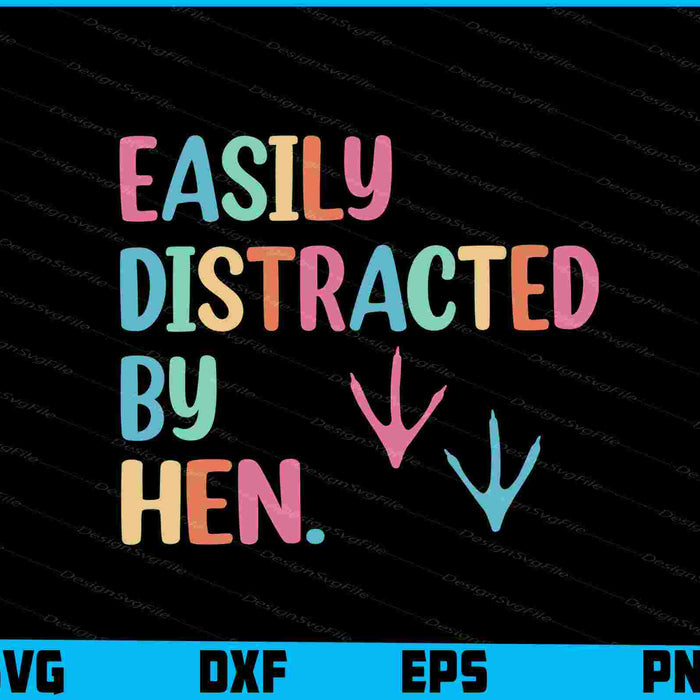 Easily Distracted By Hen