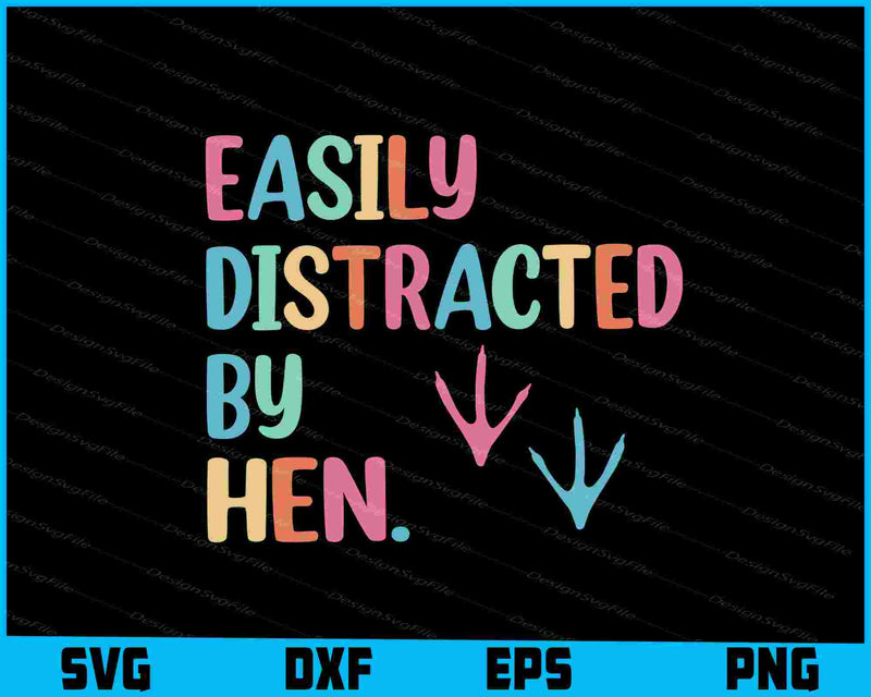 Easily Distracted By Hen