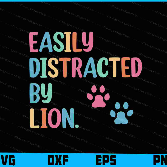Easily Distracted By Lion