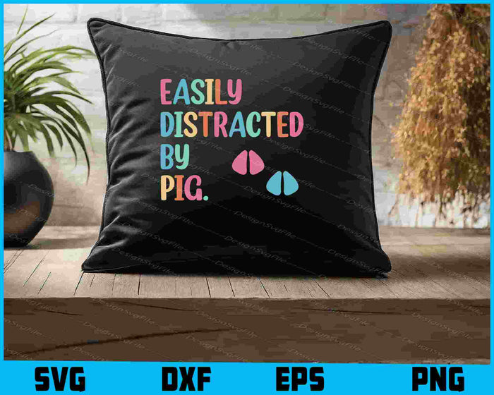 Easily Distracted By Pig SVG, Animals PNG