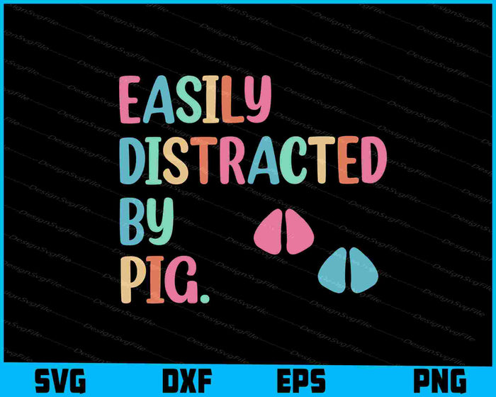 Easily Distracted By Pig SVG, Animals PNG