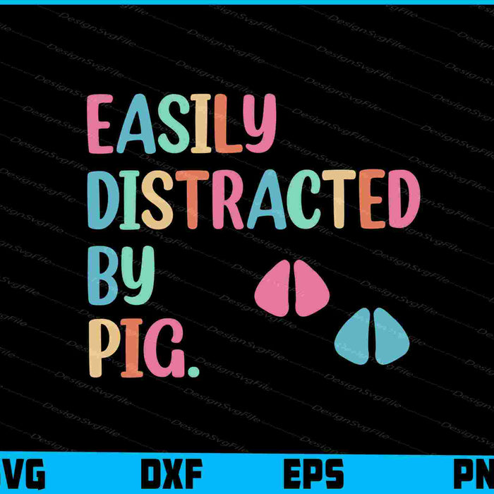 Easily Distracted By Pig SVG, Animals PNG