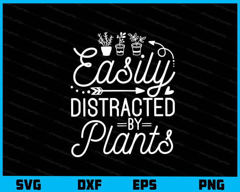 Easily Distracted By Plants svg