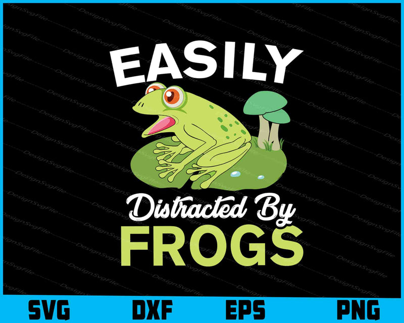 Easily Distracted by Frogs SVG