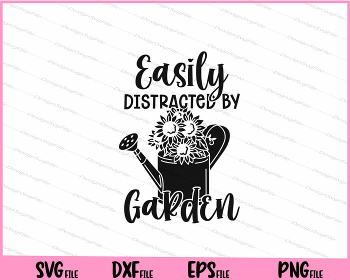 Easily Distracted by Garden Svg Cutting Printable Files  - Premium Cutting Files in SVG, PNG & EPS Formats - Premium SVG Cutting Files for Crafts