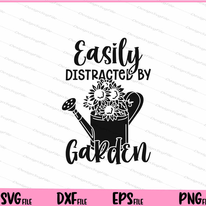 Easily Distracted by Garden Svg Cutting Printable Files  - Premium Cutting Files in SVG, PNG & EPS Formats - Premium SVG Cutting Files for Crafts