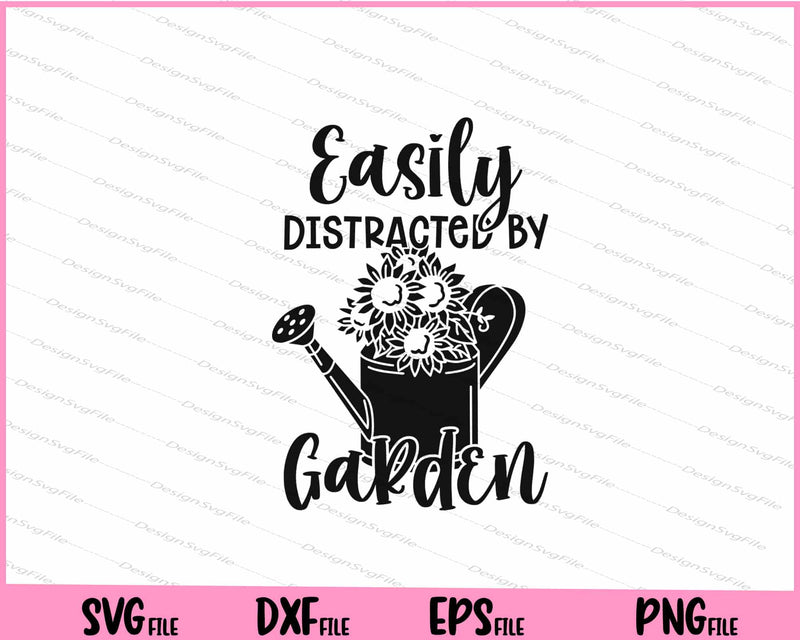 Easily Distracted by Garden Svg Cutting Printable Files  - Premium Cutting Files in SVG, PNG & EPS Formats - Premium SVG Cutting Files for Crafts
