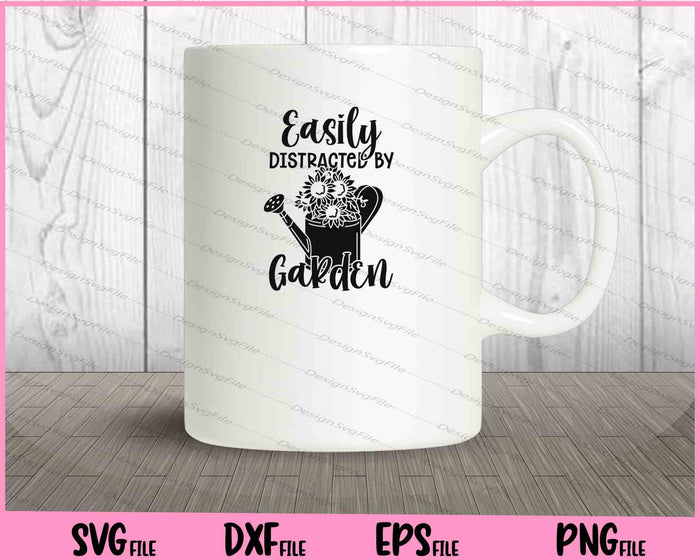 Easily Distracted by Garden Svg Cutting Printable Files  - Premium Cutting Files in SVG, PNG & EPS Formats - Premium SVG Cutting Files for Crafts
