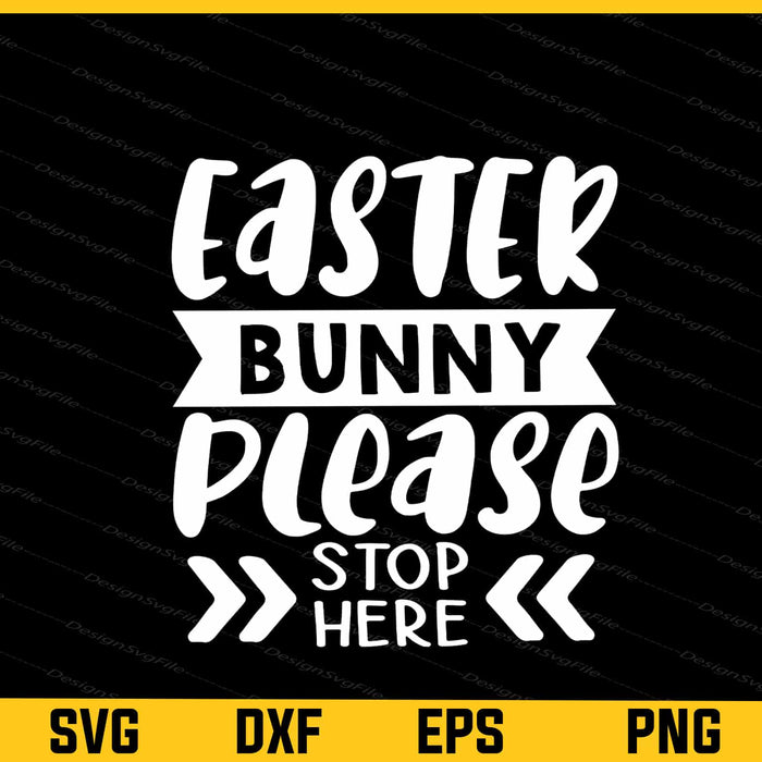 Easter Bunny Please Stop Here Svg Cutting Printable File  - Premium Cutting Files in SVG, PNG & EPS Formats - Premium SVG Cutting Files for Crafts