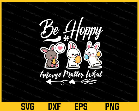 Easter Gnome Be Hoppy Svg Cutting Printable File  - Premium Cutting Files in SVG, PNG & EPS Formats - Premium SVG Cutting Files for Crafts