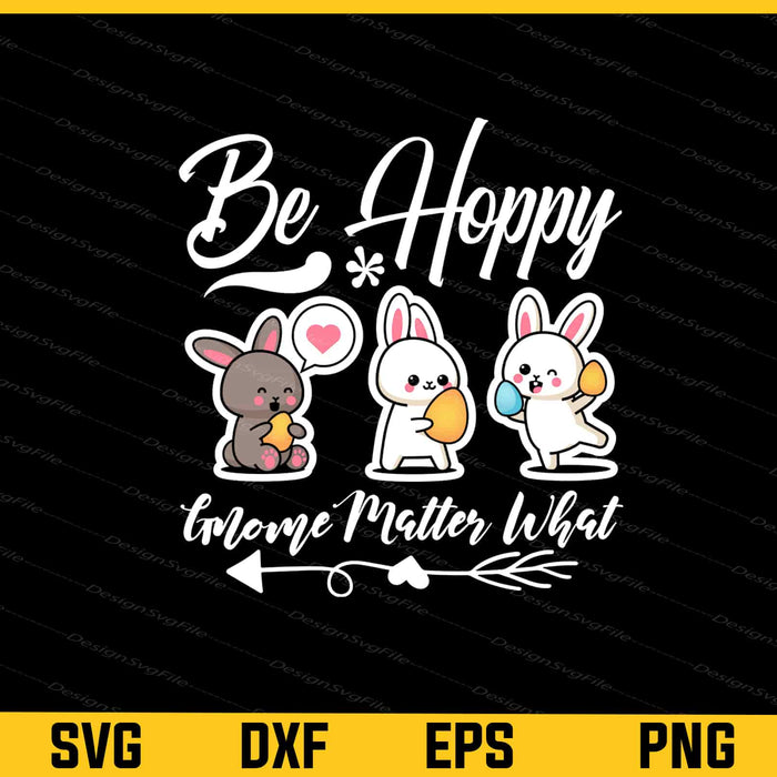 Easter Gnome Be Hoppy Svg Cutting Printable File  - Premium Cutting Files in SVG, PNG & EPS Formats - Premium SVG Cutting Files for Crafts