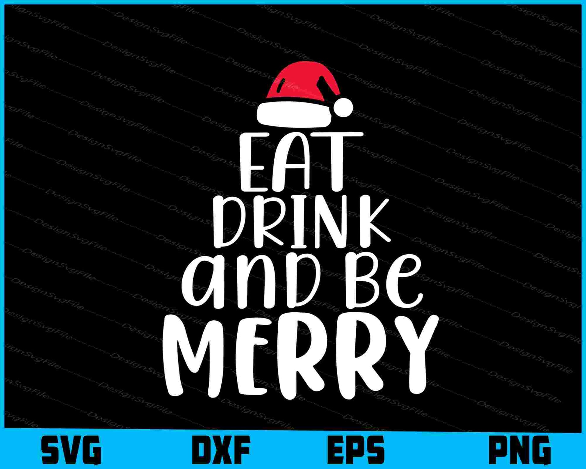 Eat Drink And Be Merry SVG PNG Design Printable File  - Premium Cutting Files in SVG, PNG & EPS Formats - Premium SVG Cutting Files for Crafts