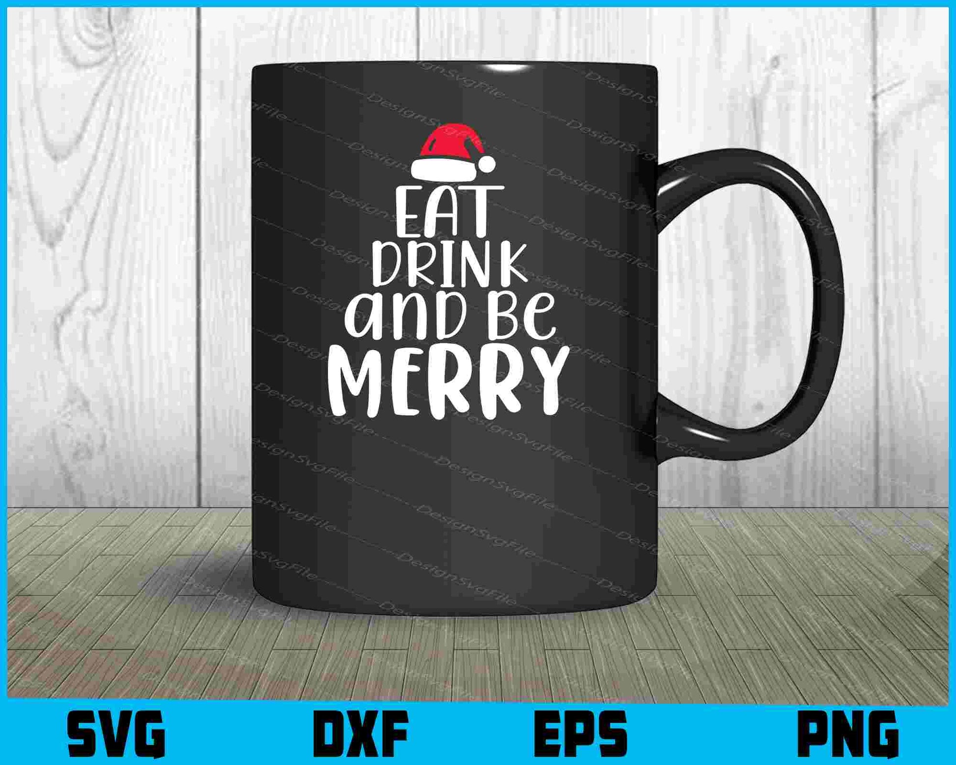 Eat Drink And Be Merry SVG PNG Design Printable File  - Premium Cutting Files in SVG, PNG & EPS Formats - Premium SVG Cutting Files for Crafts