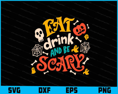 Eat Drink And Be Scary Halloween Svg Png Digital Sublimation Print File  - Premium Cutting Files in SVG, PNG & EPS Formats - Premium SVG Cutting Files for Crafts