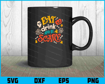 Eat Drink And Be Scary Halloween Svg Png Digital Sublimation Print File  - Premium Cutting Files in SVG, PNG & EPS Formats - Premium SVG Cutting Files for Crafts