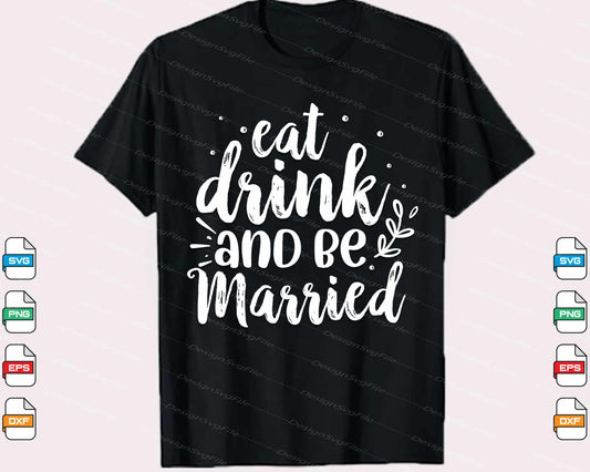 Eat Drink Be Married Svg Cutting Printable File  - Premium Cutting Files in SVG, PNG & EPS Formats - Premium SVG Cutting Files for Crafts