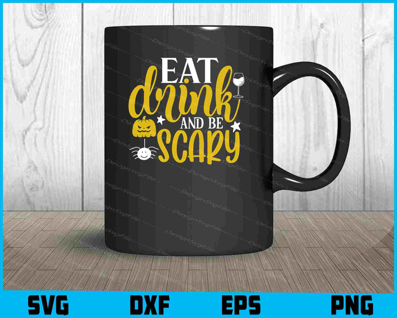 Eat Drink & Be Scary Svg File png Sublimation Print  - Premium Cutting Files in SVG, PNG & EPS Formats - Premium SVG Cutting Files for Crafts