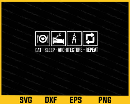 Eat  Sleep Architecture Repeat Svg Cutting Printable File  - Premium Cutting Files in SVG, PNG & EPS Formats - Premium SVG Cutting Files for Crafts