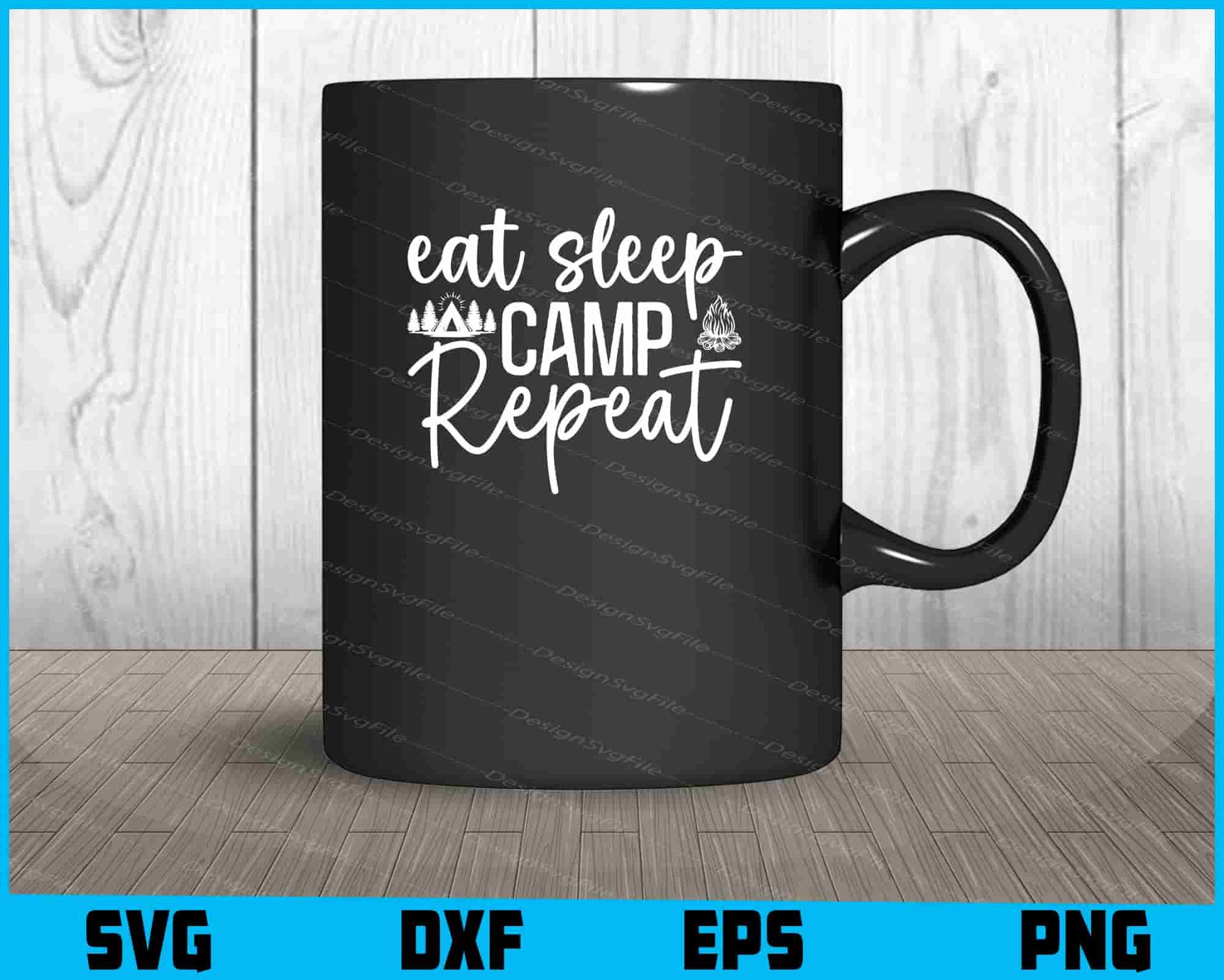 Eat Sleep Camp Repeat Svg Png Dxf Digital Cutting File  - Premium Cutting Files in SVG, PNG & EPS Formats - Premium SVG Cutting Files for Crafts