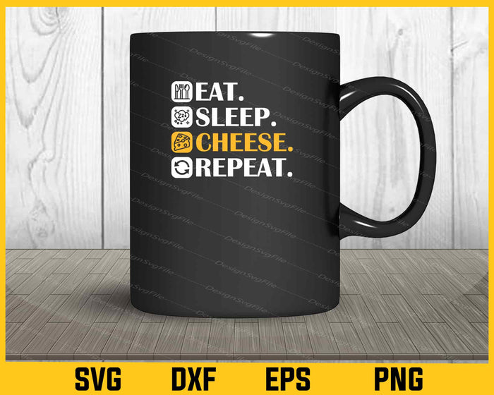 Eat Sleep Cheese Repeat Svg Cutting Printable File  - Premium Cutting Files in SVG, PNG & EPS Formats - Premium SVG Cutting Files for Crafts