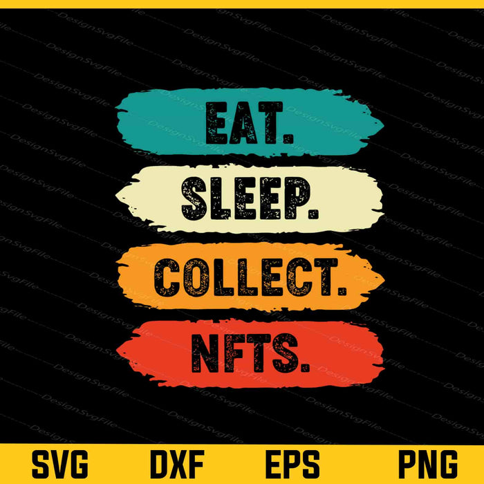 Eat Sleep Collect NFTS Vintage Svg Cutting Printable File  - Premium Cutting Files in SVG, PNG & EPS Formats - Premium SVG Cutting Files for Crafts
