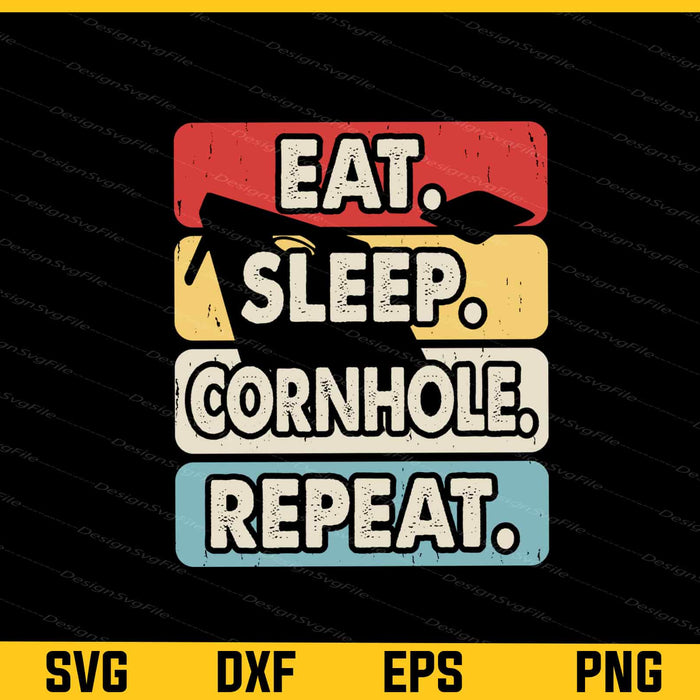Eat Sleep Cornhole Repeat Player Svg Cutting Printable File  - Premium Cutting Files in SVG, PNG & EPS Formats - Premium SVG Cutting Files for Crafts