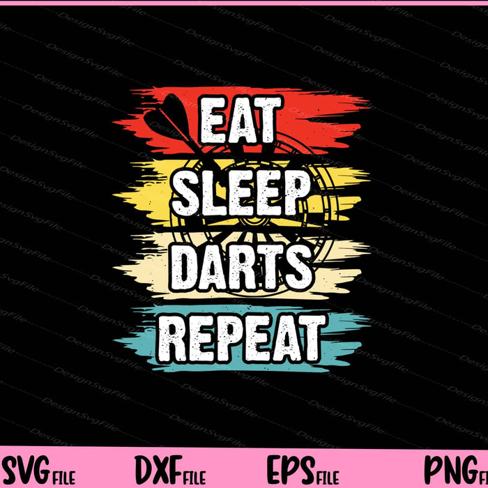 Eat Sleep Darts Repeat Svg Cutting Printable Files  - Premium Cutting Files in SVG, PNG & EPS Formats - Premium SVG Cutting Files for Crafts