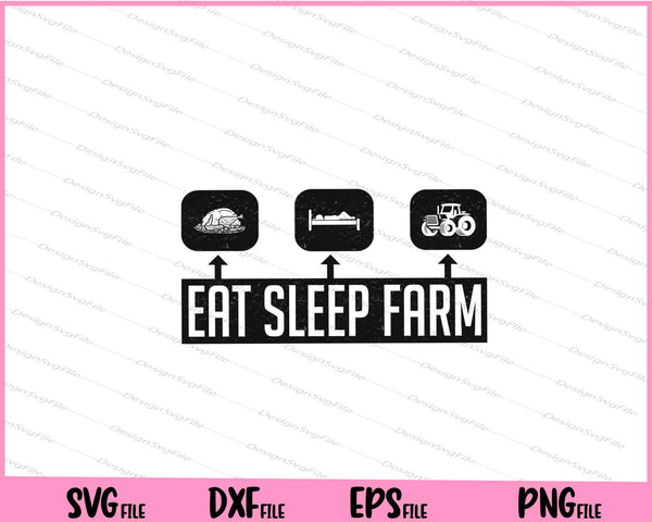 Eat Sleep Farm svg