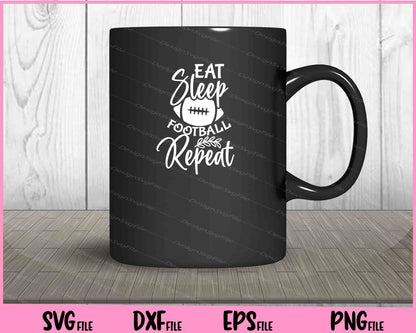 Eat Sleep Football Repeat Svg Cutting Printable Files  - Premium Cutting Files in SVG, PNG & EPS Formats - Premium SVG Cutting Files for Crafts