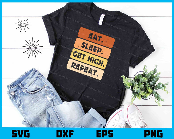 Eat Sleep Get High Repeat Carpenter Svg Cutting Printable File  - Premium Cutting Files in SVG, PNG & EPS Formats - Premium SVG Cutting Files for Crafts