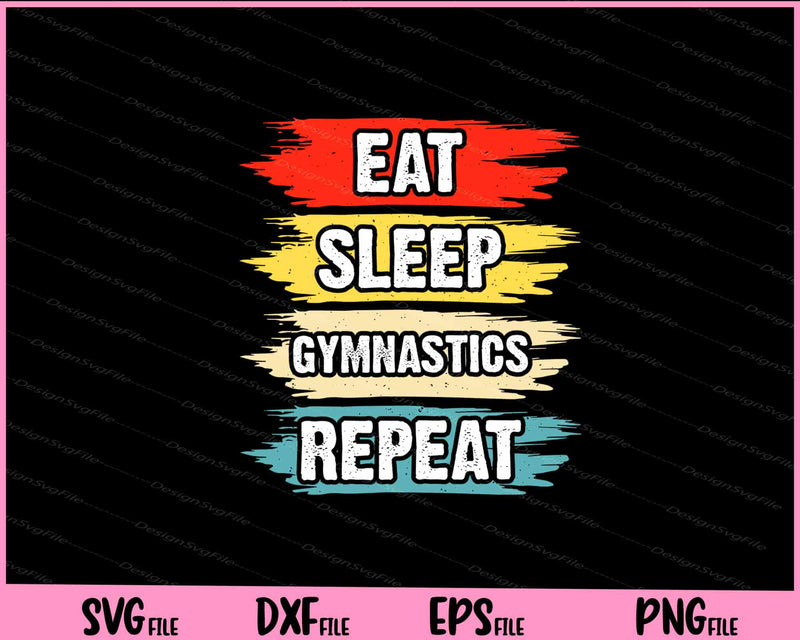 Eat Sleep Gymnastics Repeat Svg Cutting Printable Files  - Premium Cutting Files in SVG, PNG & EPS Formats - Premium SVG Cutting Files for Crafts