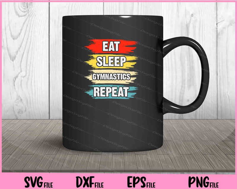 Eat Sleep Gymnastics Repeat Svg Cutting Printable Files  - Premium Cutting Files in SVG, PNG & EPS Formats - Premium SVG Cutting Files for Crafts