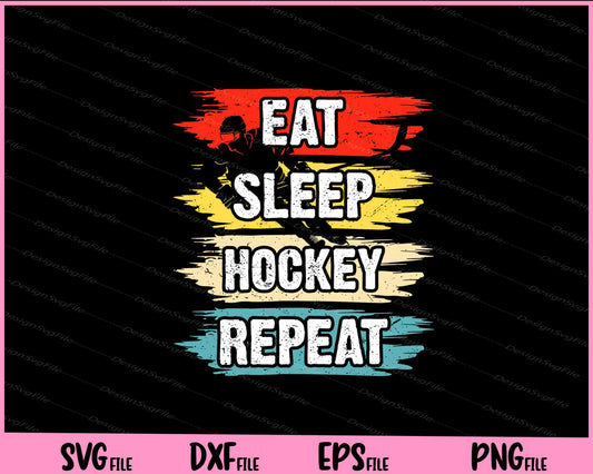 Eat Sleep Hockey Repeat Svg Cutting Printable Files  - Premium Cutting Files in SVG, PNG & EPS Formats - Premium SVG Cutting Files for Crafts