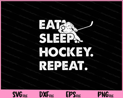 Eat Sleep Hockey Repeat Svg Cutting Printable Files  - Premium Cutting Files in SVG, PNG & EPS Formats - Premium SVG Cutting Files for Crafts